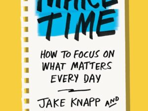 Make Time: How to Focus on What Matters Every Day